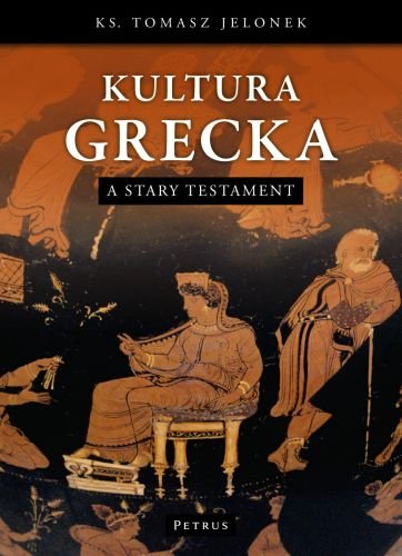 Kultura Grecka, a Stary Testament Jelonek Tomasz