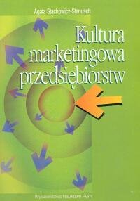 Kultura Marketingowa Przedsiębiorstw Stachowicz-Stanusch Agata