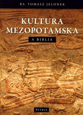 Kultura Mezopotamska a Biblia Jelonek Tomasz