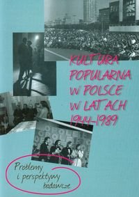 Kultura popularna w Polsce w latach 1944-1989 Opracowanie zbiorowe