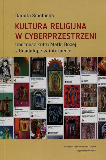 Kultura religijna w cyberprzestrzeni Smołucha Danuta
