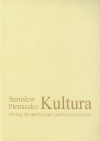 Kultura. Studia teoretyczne i metodologiczne Pietraszko Stanisław