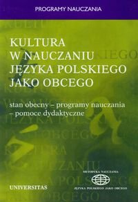 Kultura w nauczaniu języka polskiego jako obcego.Stan obecny - programy nauczania - pomoce dydaktyczne Opracowanie zbiorowe