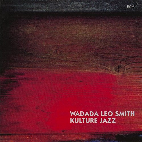 Kulture Jazz Wadada Leo Smith