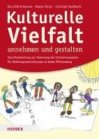 Kulturelle Vielfalt annehmen und gestalten Kolsch-Bunzen Nina, Morys Regine, Knoblauch Christoph