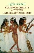 Kulturgeschichte Ägyptens und des Alten Orients Friedell Egon