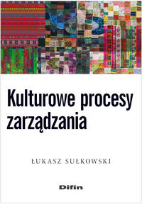 Kulturowe procesy zarządzania Sułkowski Łukasz