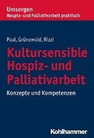 Kultursensible Hospiz- und Palliativarbeit Paal Piret, Grunewald Gabriele, Rizzi Katharina E.