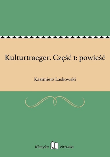 Kulturtraeger. Część 1: powieść Laskowski Kazimierz