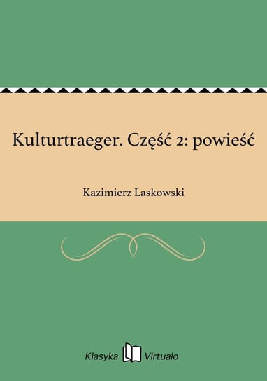 Kulturtraeger. Część 2: powieść Laskowski Kazimierz