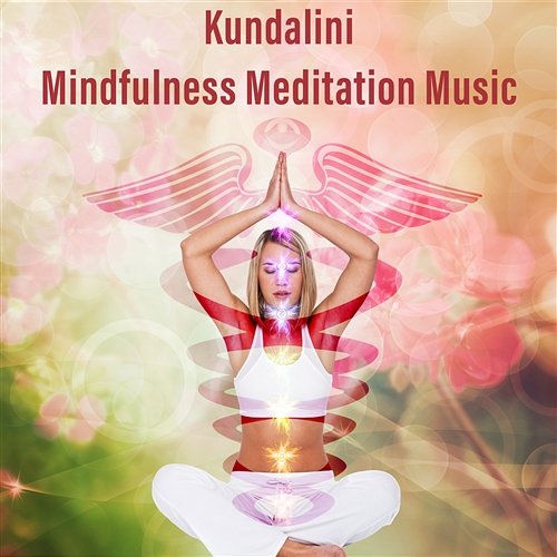 Kundalini Mindfulness Meditation Music: Breathing Techniques for Inner Peace and Calming Nature Sounds for Yoga Buddha Music Sanctuary
