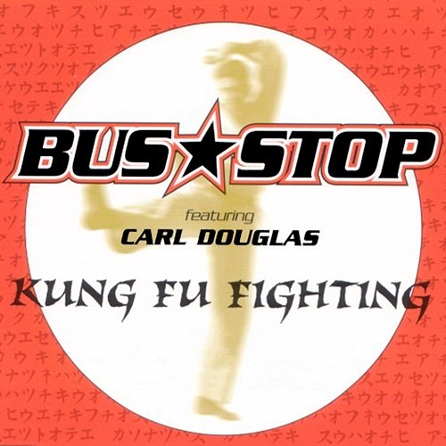 Kung Fu Fighting Bus Stop feat. Carl Douglas