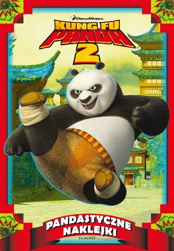 Kung fu Panda 2. Pandastyczne naklejki Opracowanie zbiorowe