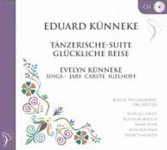 Kunneke: Tanzerische-Suite / Gluckliche Reise Various Artists