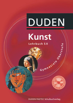 Kunst Gymnasiale Oberstufe. Lehrbuch mit CD-ROM Duden Schulbuch