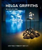 Kunst & KohleHelga Griffiths - Die Essenz der Kohle Wienand Verlag&Medien, Wienand