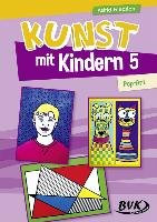 Kunst mit Kindern Band 5: Pop-Art Friedrich Astrid