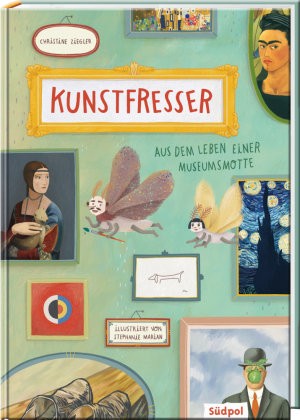 Kunstfresser - Aus dem Leben einer Museumsmotte Südpol Verlag