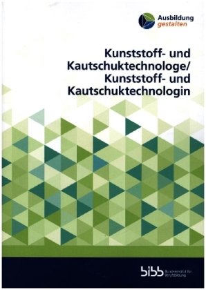 Kunststoff- und Kautschuktechnologe
Kunststoff- und Kautschuktechnologin Verlag Barbara Budrich