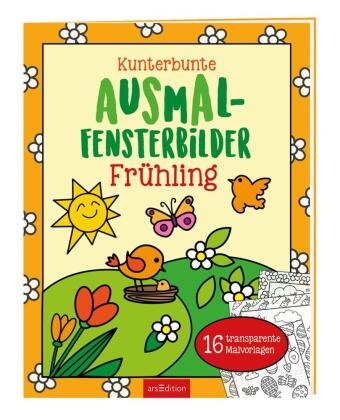 Kunterbunte Ausmal-Fensterbilder - Frühling Ars Edition