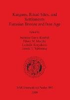 Kurgans, Ritual Sites, and Settlements British Archaeological Reports