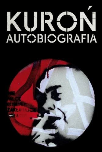 Kuroń. Autobiografia Kuroń Jacek