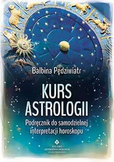 Kurs astrologii. Podręcznik do samodzielnej interpretacji horoskopu Pędziwiatr Balbina