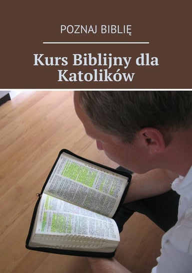 Kurs biblijny dla katolików Opracowanie zbiorowe