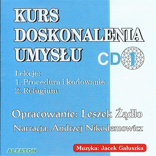Kurs Doskonalenia Umysłu CD1 Andrzej Nikodemowicz, Leszek Żądło, Jacek Gałuszka