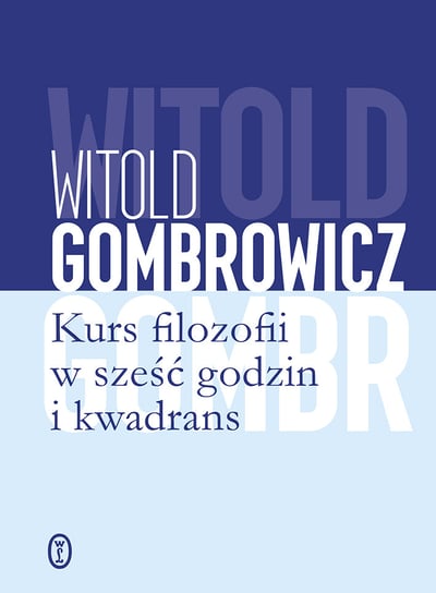 Kurs filozofii w sześć godzin i kwadrans Gombrowicz Witold