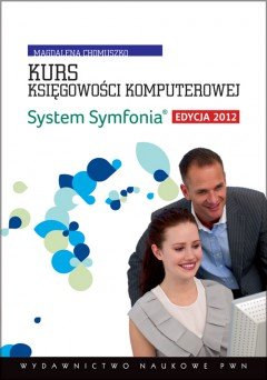 Kurs księgowości komputerowej. System symfonia. Edycja 2012 + CD Chomuszko Magdalena