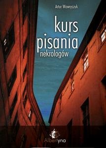 Kurs pisania nekrologów Wawryszuk Artur