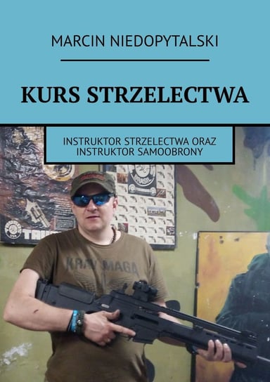 Kurs strzelectwa Marcin Niedopytalski