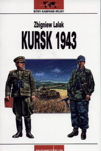 Kursk 1943. Bitwy-kampanie-wojny Lalak Zbigniew
