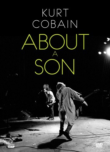 Kurt Cobain: About a Son Schnack A. J.