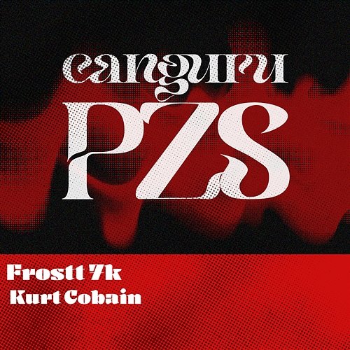Kurt Cobain Lkmad, Canguru, Frostt 7k