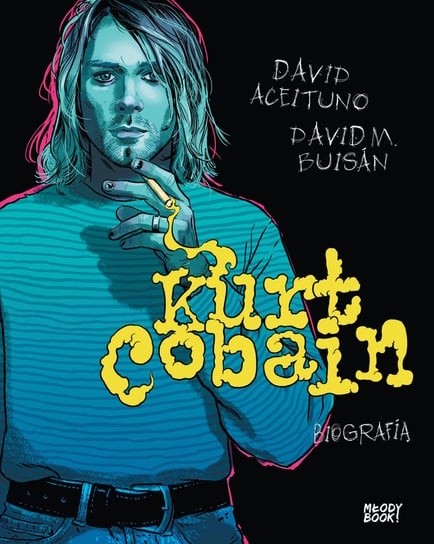 Kurt Cobain. Biografia Aceituno David, Buisan David M.