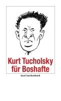 Kurt Tucholsky für Boshafte Tucholsky Kurt