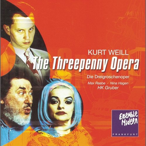 Kurt Weill: Die Dreigroschenoper Ensemble Modern