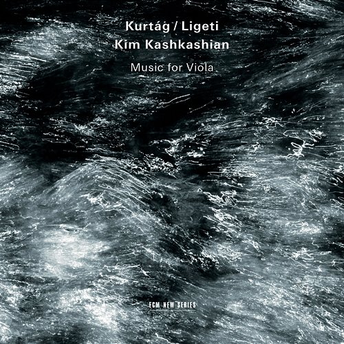 Kurtág, Ligeti: Music For Viola Kim Kashkashian