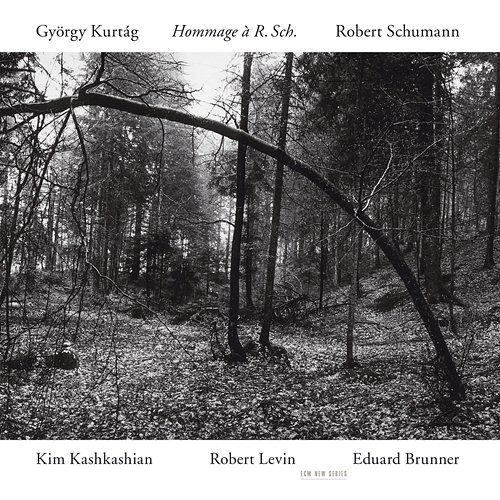 Kurtág, Schumann: Hommage à R. Sch. Kim Kashkashian, Robert Levin, Eduard Brunner