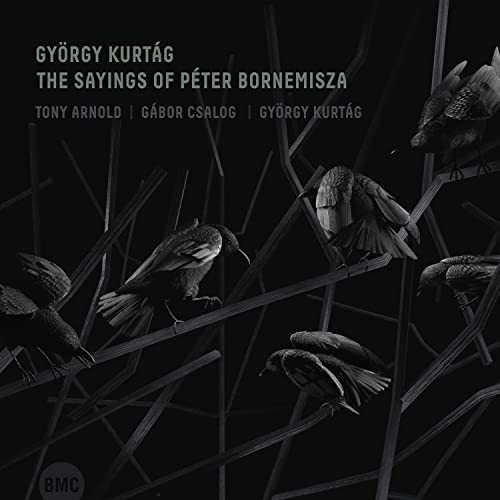 Kurtag - The Sayings Of Peter Bornemisza Various Artists
