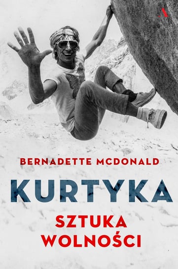 Kurtyka. Sztuka wolności McDonald Bernadette