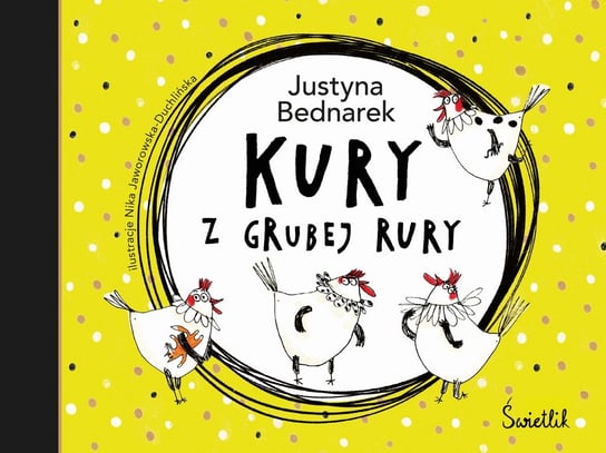 Kury z grubej rury. Tom 1 Bednarek Justyna