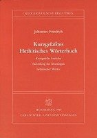 Kurzgefasstes Hethitisches Wörterbuch Friedrich Johannes