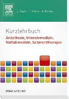 Kurzlehrbuch Anästhesie, Intensivmedizin, Notfallmedizin, Schmerztherapie Helfen Tobias, Topfer Lars, Remus Andre