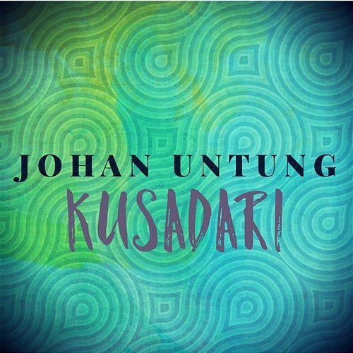 Kusadari Johan Untung