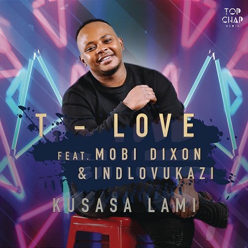 Kusasa Lami T-Love feat. Mobi Dixon, Indlovukazi