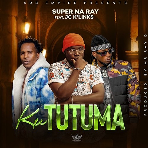Kututuma Super Na Ray feat. J C K'Links