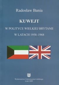 Kuwejt w polityce Wielkiej Brytanii w latach 1958-1968 Bania Radosław